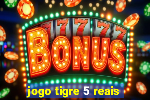jogo tigre 5 reais